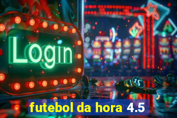 futebol da hora 4.5